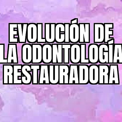 Timeline: EVOLUCIÓN DE LA ODONTOLOGÍA RESTAURADORA