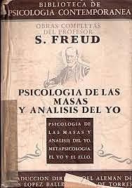 Freud en su trabajo la psicología de las masas y análisis del yo establecen las características de la psicología grupal en términos de la designación por parte del grupo de un líder que reemplaza el ideal del yo de los individuos.