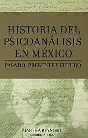 En México se desarrolla el psicoanálisis.