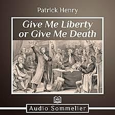 Give me Liberty or Give me Death