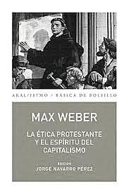 MAX WEBER PUBLICA "LA ETICA PROTESTANTE Y EL ESPIRITU DEL CAPITALISMO"