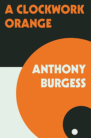 A Clockwork Orange - Anthony Burgess