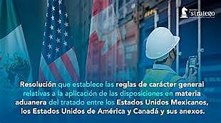 Modificación de las  Reglas de Carácter General relativas a la aplicación de las disposiciones en materia aduanera del Tratado entre los Estados Unidos Mexicanos, los Estados Unidos de América y Canadá y sus anexos