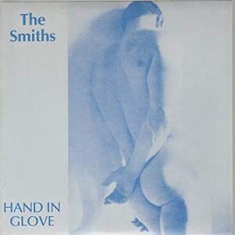 The Smiths' first single "Hand in Glove"