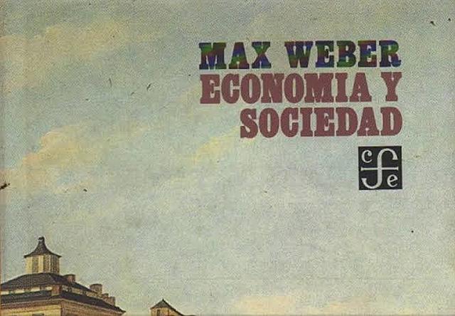 Max Weber “Economia y Sociedad“