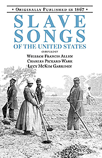 Slave Songs of the United States Published
