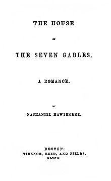 US author Nathaniel Hawthorne bases his novel The House of the Seven Gables on a curse invoked against his own family