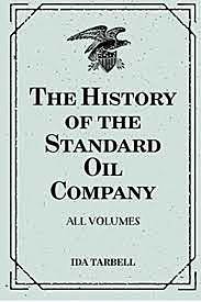 Ida Tarbell-“The History of Standard Oil”