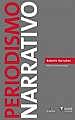 Obra: Periodismo narrativo, de Roberto Herrscher
