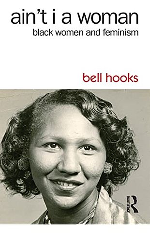 bell hooks publica "Ain't I a woman? black women and feminism"