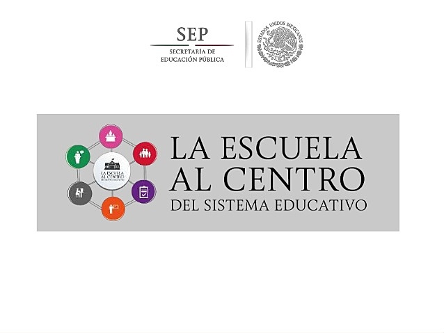 La escuela al centro (Nuevo modelo educativo)