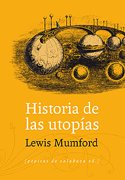 The US architectural critic Lewis Mumford publishes The Story of Utopias, the first of his many influential works