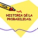 Historia de la probabilidad