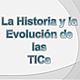La historia y la evolucion de las tics 1 728