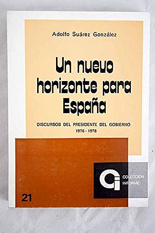 Su primer libro. Un nuevo horizonte para España: discursos del Presidente del Gobierno, 1976-1978