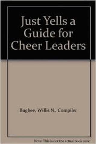 Just Yells a Guide For CheerLeaders