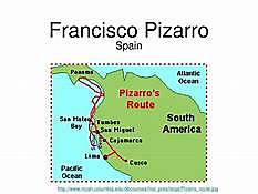 Francisco Pizarro:  sponsored by the country of Spain