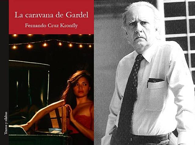 Fernando Cruz Kronfly(1943-Valle del Cauca) y La Caravana del Gardel