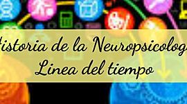 Timeline: La Neuropsicología en el tiempo