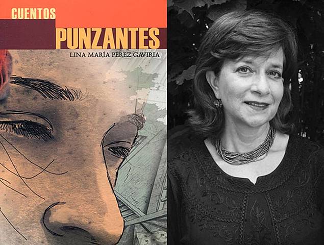 Lina María Pérez Gaviria(1949-Bogotá) y Cuentos Punzantes