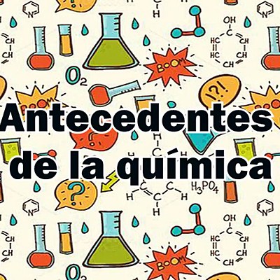 Timeline: ANTECEDENTES DE LA QUIMICA