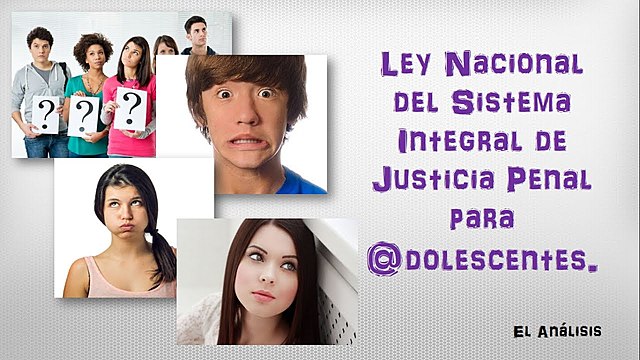 Ley Nacional del Sistema Integral de Justicia Penal para Adolescentes