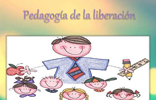PEDAGOGÍA DE LA LIBERACIÓN