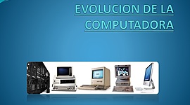 Timeline: La Evolucion de la Computadora