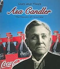 Coca Cola Company founded by Asa Candler