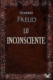 Sigmund Frued “Lo inconsciente”
