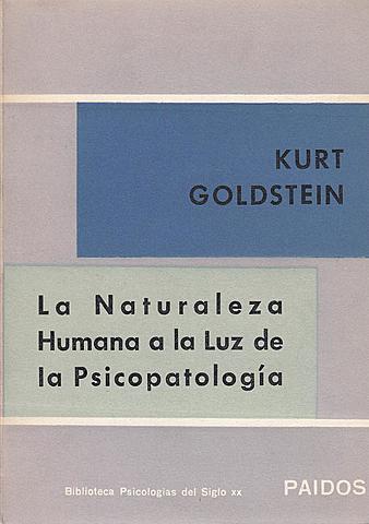 Goldstein publica su obra La naturaleza humana a la luz de la psicopatología.