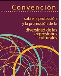 Convención sobre la Protección y Promoción de la Diversidad de las Expresiones Culturales