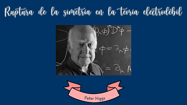 Ruptura de la simetría en la teoría electrodébil