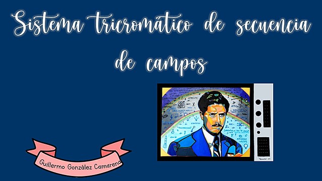 Sistema tricromático de secuencia de campos
