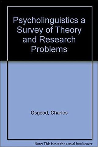 Psycolinguistics: A Survey of Theory and Research Problem, editada por C. E Osgood y T. A Sebeok
