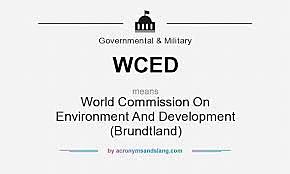 WCED (WORLD COMISION OF ENVIRONMENT AND DEVELOPMENT)