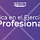 Tica en el ejercicio profesional