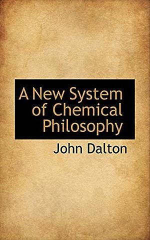 A New System of Chemical Philosophy