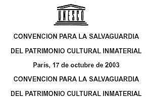 Convención para Salvaguarda del Patrimonio Cultural Inmaterial