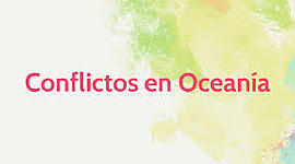 Timeline: Conflictos en Oceania
