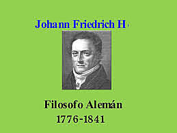 JOHANN FREDERICH HERBART : EL OBJETIVO PRINCIPAL DE LA ENSEÑANZA DEBE SER DESPERTAR EL INTERÉS DEL NIÑO Y PERMITIRLE DESENVOLVERSE EN TODAS DIRECCIONES