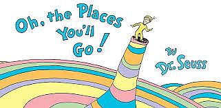 oh the places you'll go- dr suess