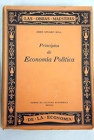 Stuart Mill publica su libro "Principios de economía política: con algunas de sus aplicaciones a la filosofía social"