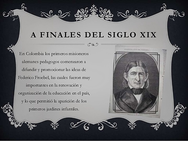 (Finales del siglo XIX),1870 llegan los primeros pedagogos a Colombia