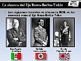 -Guerra Civil Española -Eje: Berlín-Roma-Tokio    Alemania-Italia-Japón