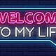 Welcome to my life