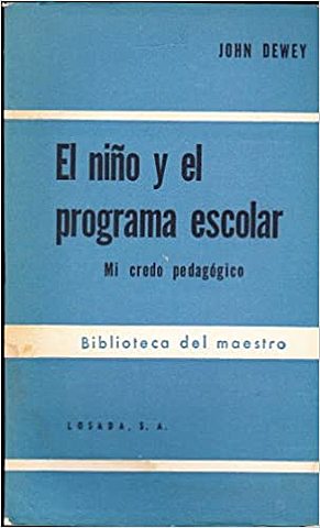 John Dewey: El niño y el programa escolar