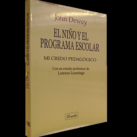 El niño y el programa escolar. Jhon Dewey (1859-1952)