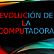 Historia de la computadora