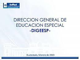 Dirección General de Educación Especial.